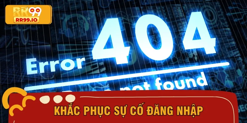 Khắc phục sự cố đăng nhập